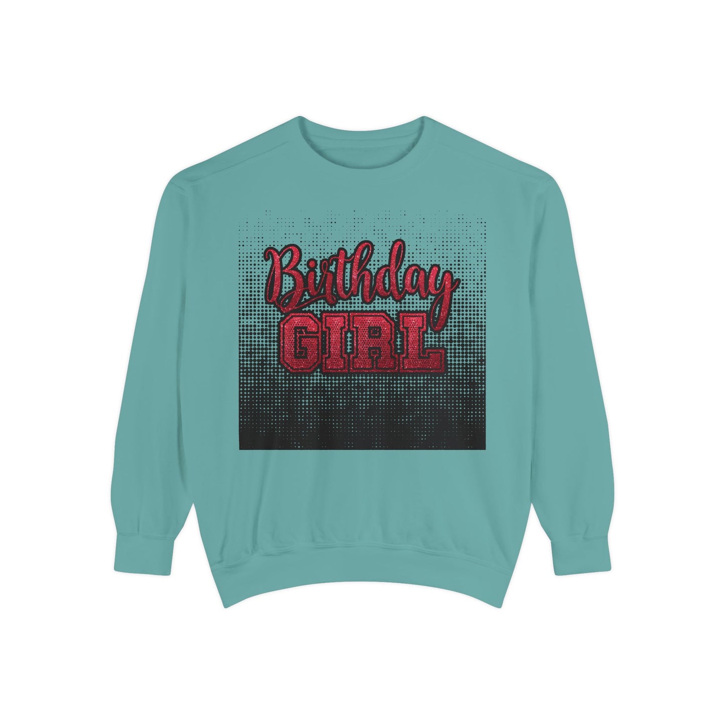 Birthday Girl Sweatshirt, Unisex Garment-Dyed Crewneck, Cozy Gift for Her, Celebration Apparel, Fun Birthday Outfit