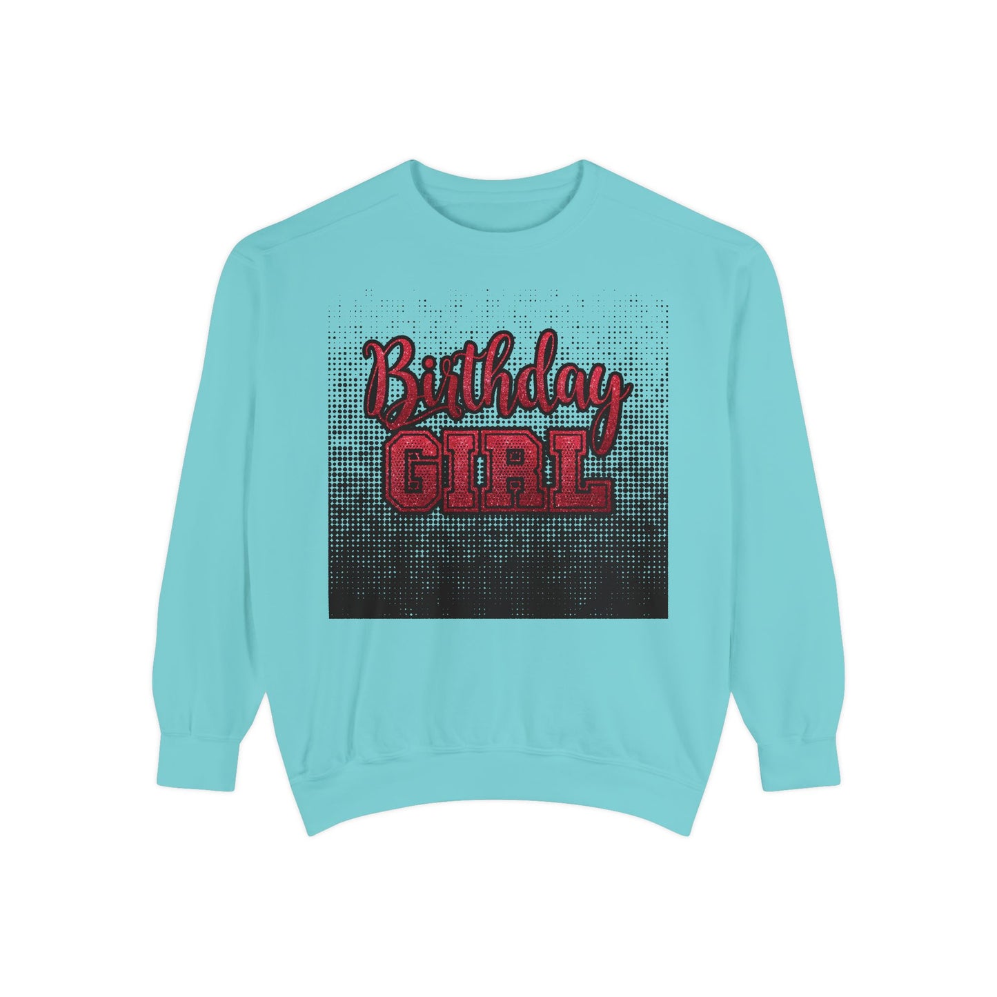 Birthday Girl Sweatshirt, Unisex Garment-Dyed Crewneck, Cozy Gift for Her, Celebration Apparel, Fun Birthday Outfit