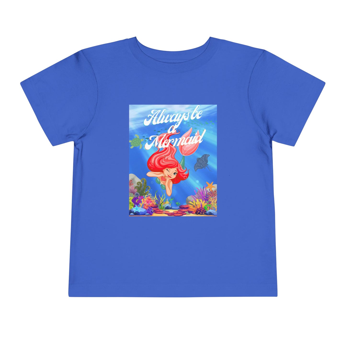 Toddler Mermaid Tee - Always Be a Mermaid, Kids Summer Shirt, Cute Toddler Clothing, Ocean Theme, Children's Birthday Gift