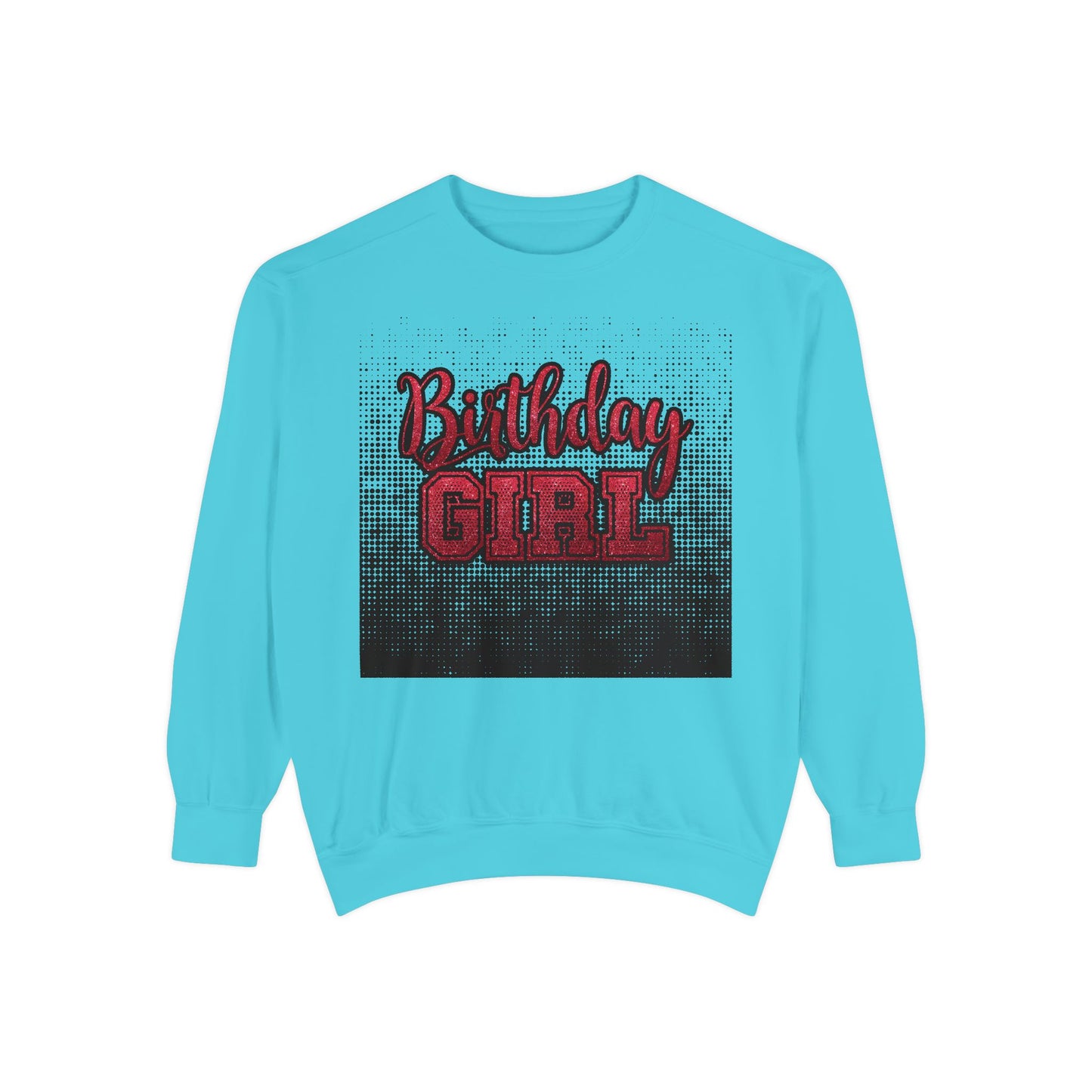 Birthday Girl Sweatshirt, Unisex Garment-Dyed Crewneck, Cozy Gift for Her, Celebration Apparel, Fun Birthday Outfit