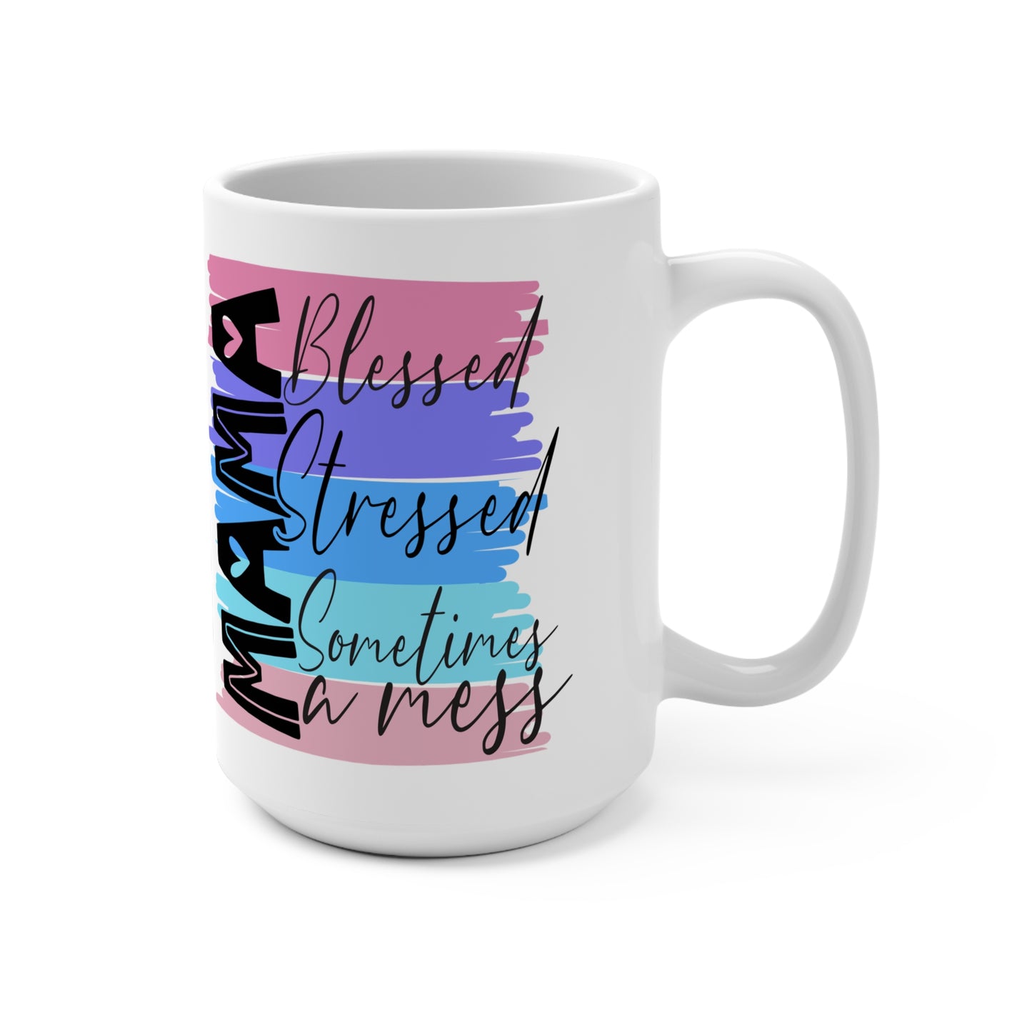 Mom Life Mug, Blessed Stressed Mess Coffee Cup, Gift for Moms, Mother's Day Mug, Fun Mom Quote Tea Mug