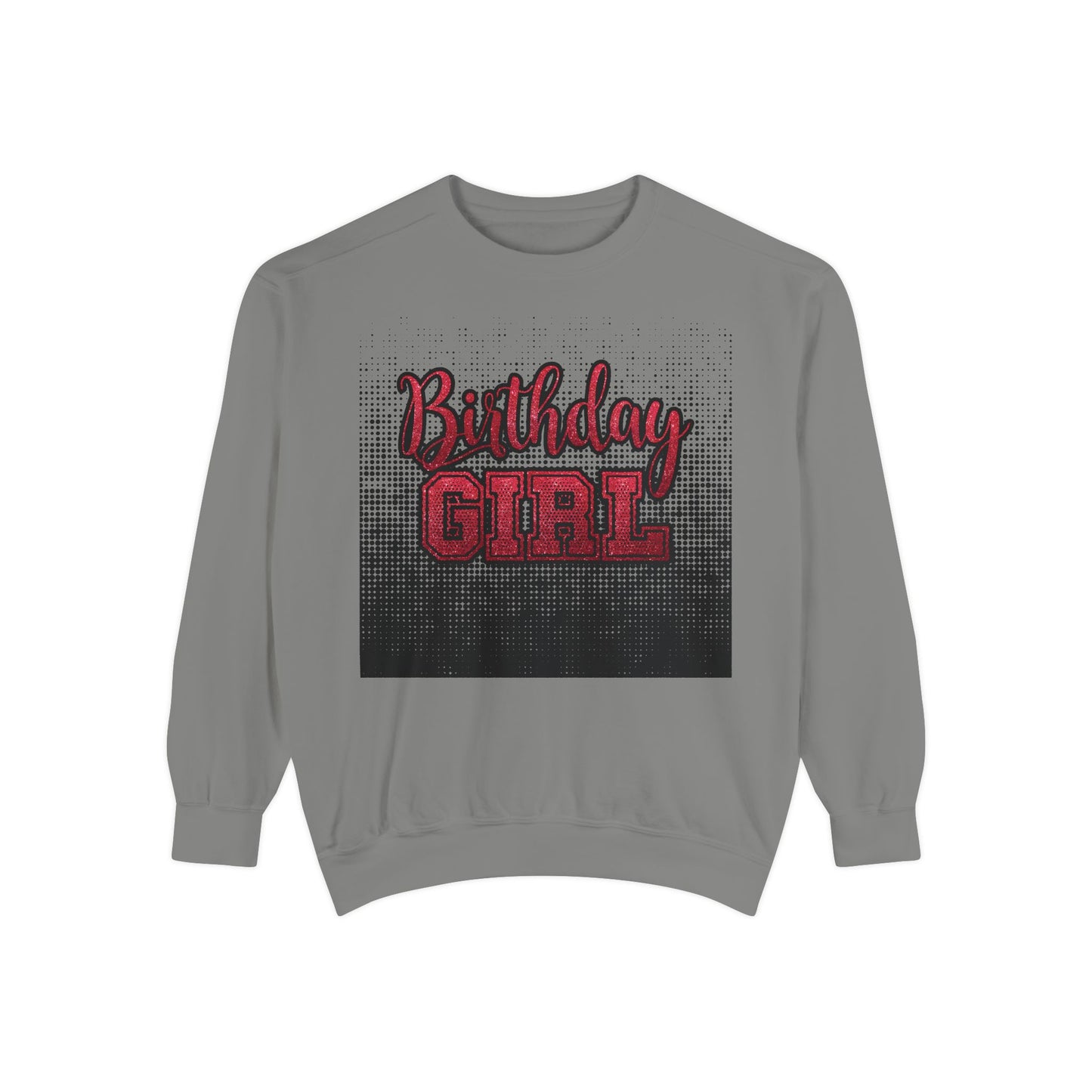 Birthday Girl Sweatshirt, Unisex Garment-Dyed Crewneck, Cozy Gift for Her, Celebration Apparel, Fun Birthday Outfit