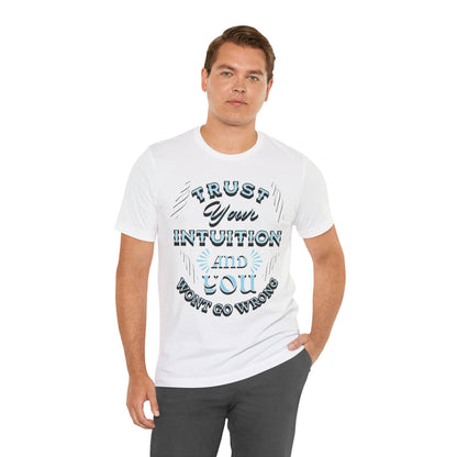 Trust Your Intuition Tee - Inspirational Unisex Jersey Short Sleeve Shirt, Motivational Gift, Casual Wear, Everyday Inspiration, [...]