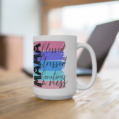 Mom Life Mug, Blessed Stressed Mess Coffee Cup, Gift for Moms, Mother's Day Mug, Fun Mom Quote Tea Mug