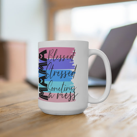 Mom Life Mug, Blessed Stressed Mess Coffee Cup, Gift for Moms, Mother's Day Mug, Fun Mom Quote Tea Mug