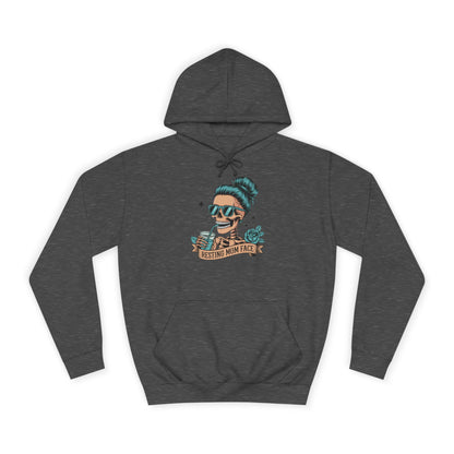 Resting mom face Trendy College Hoodie - Perfect for Campus Style, Gift for Students, Cozy Winter Wear, Unisex Culture Apparel, College Spirit Wear