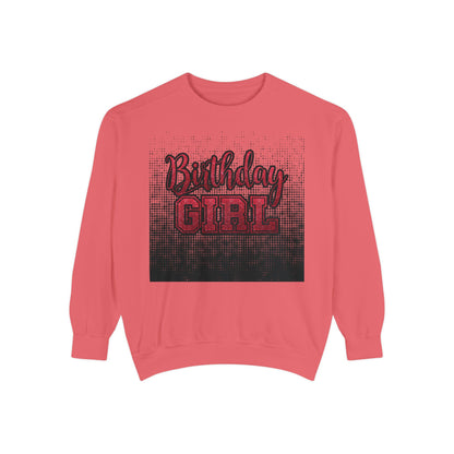 Birthday Girl Sweatshirt, Unisex Garment-Dyed Crewneck, Cozy Gift for Her, Celebration Apparel, Fun Birthday Outfit