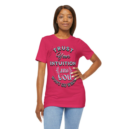 Trust Your Intuition Tee - Inspirational Unisex Jersey Short Sleeve Shirt, Motivational Gift, Casual Wear, Everyday Inspiration, [...]