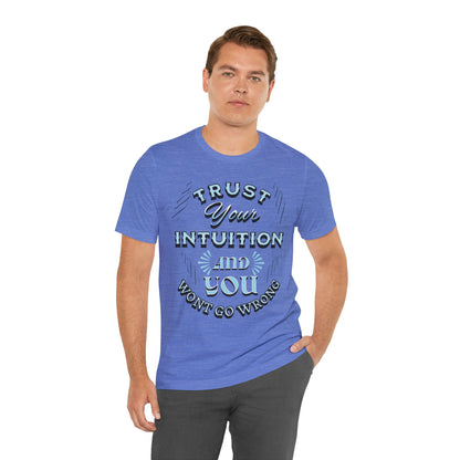 Trust Your Intuition Tee - Inspirational Unisex Jersey Short Sleeve Shirt, Motivational Gift, Casual Wear, Everyday Inspiration, [...]
