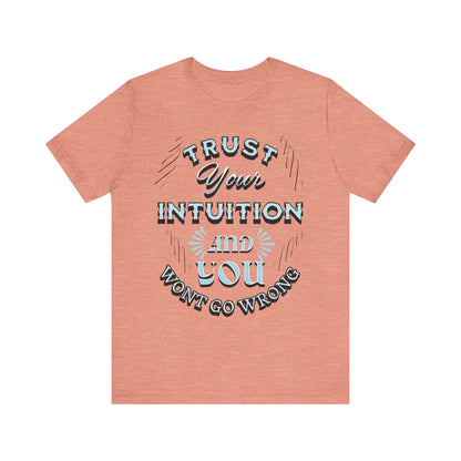 Trust Your Intuition Tee - Inspirational Unisex Jersey Short Sleeve Shirt, Motivational Gift, Casual Wear, Everyday Inspiration, [...]