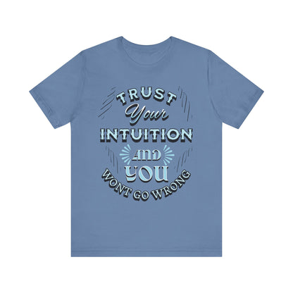 Trust Your Intuition Tee - Inspirational Unisex Jersey Short Sleeve Shirt, Motivational Gift, Casual Wear, Everyday Inspiration, [...]