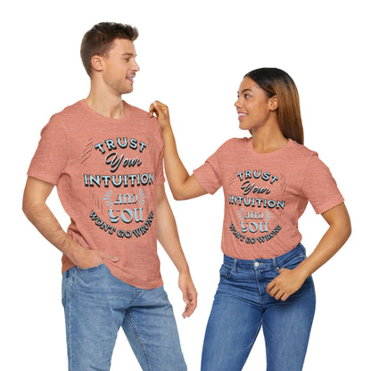 Trust Your Intuition Tee - Inspirational Unisex Jersey Short Sleeve Shirt, Motivational Gift, Casual Wear, Everyday Inspiration, [...]
