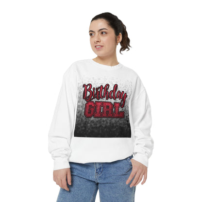 Birthday Girl Sweatshirt, Unisex Garment-Dyed Crewneck, Cozy Gift for Her, Celebration Apparel, Fun Birthday Outfit