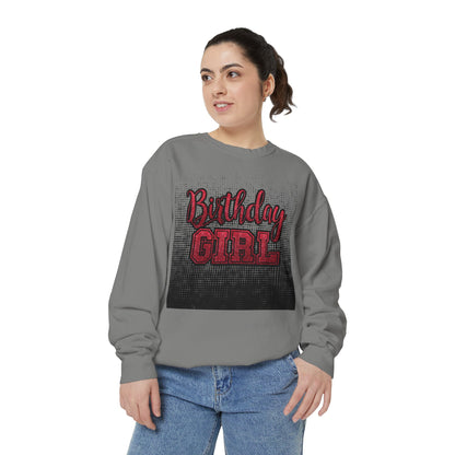 Birthday Girl Sweatshirt, Unisex Garment-Dyed Crewneck, Cozy Gift for Her, Celebration Apparel, Fun Birthday Outfit