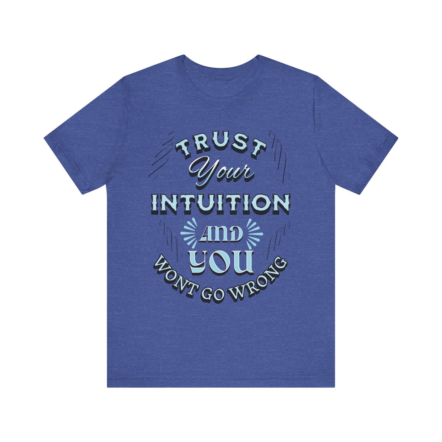 Trust Your Intuition Tee - Inspirational Unisex Jersey Short Sleeve Shirt, Motivational Gift, Casual Wear, Everyday Inspiration, [...]