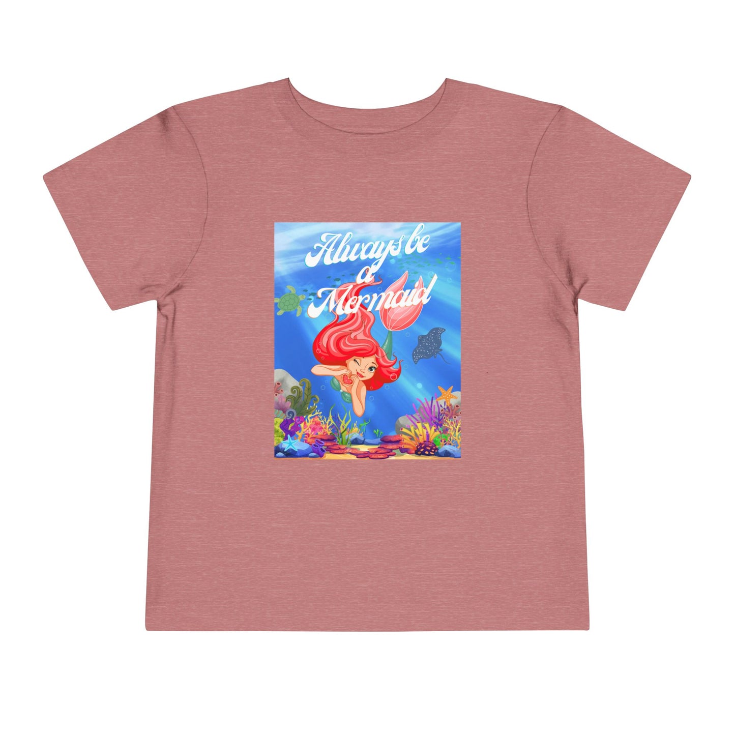 Toddler Mermaid Tee - Always Be a Mermaid, Kids Summer Shirt, Cute Toddler Clothing, Ocean Theme, Children's Birthday Gift