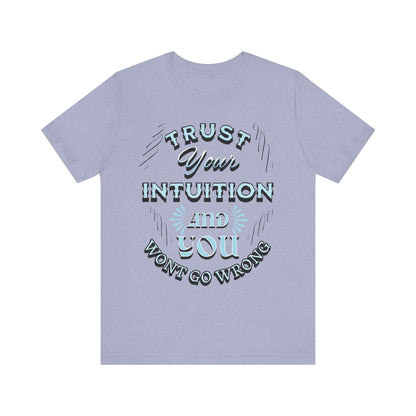 Trust Your Intuition Tee - Inspirational Unisex Jersey Short Sleeve Shirt, Motivational Gift, Casual Wear, Everyday Inspiration, [...]