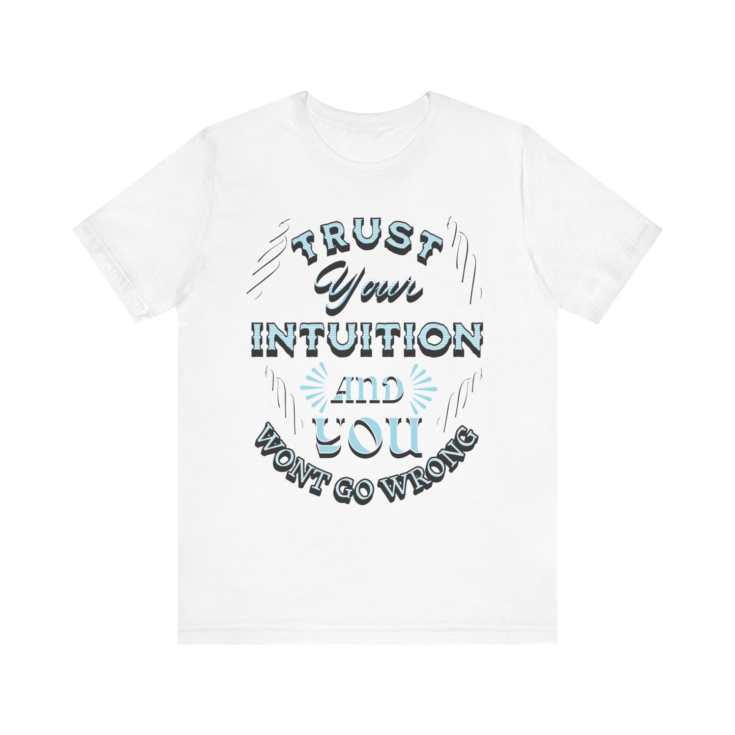 Trust Your Intuition Tee - Inspirational Unisex Jersey Short Sleeve Shirt, Motivational Gift, Casual Wear, Everyday Inspiration, [...]