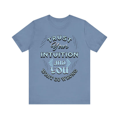 Trust Your Intuition Tee - Inspirational Unisex Jersey Short Sleeve Shirt, Motivational Gift, Casual Wear, Everyday Inspiration, [...]