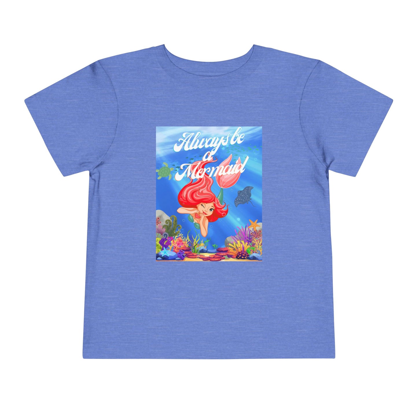Toddler Mermaid Tee - Always Be a Mermaid, Kids Summer Shirt, Cute Toddler Clothing, Ocean Theme, Children's Birthday Gift