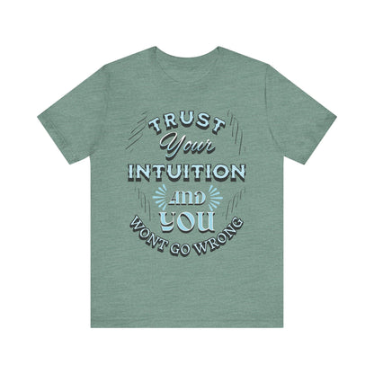 Trust Your Intuition Tee - Inspirational Unisex Jersey Short Sleeve Shirt, Motivational Gift, Casual Wear, Everyday Inspiration, [...]
