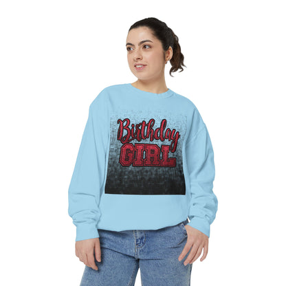 Birthday Girl Sweatshirt, Unisex Garment-Dyed Crewneck, Cozy Gift for Her, Celebration Apparel, Fun Birthday Outfit