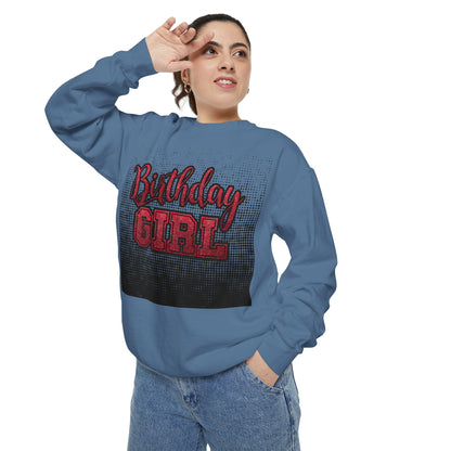 Birthday Girl Sweatshirt, Unisex Garment-Dyed Crewneck, Cozy Gift for Her, Celebration Apparel, Fun Birthday Outfit