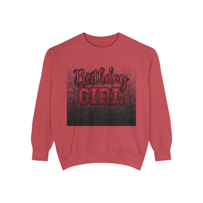 Birthday Girl Sweatshirt, Unisex Garment-Dyed Crewneck, Cozy Gift for Her, Celebration Apparel, Fun Birthday Outfit