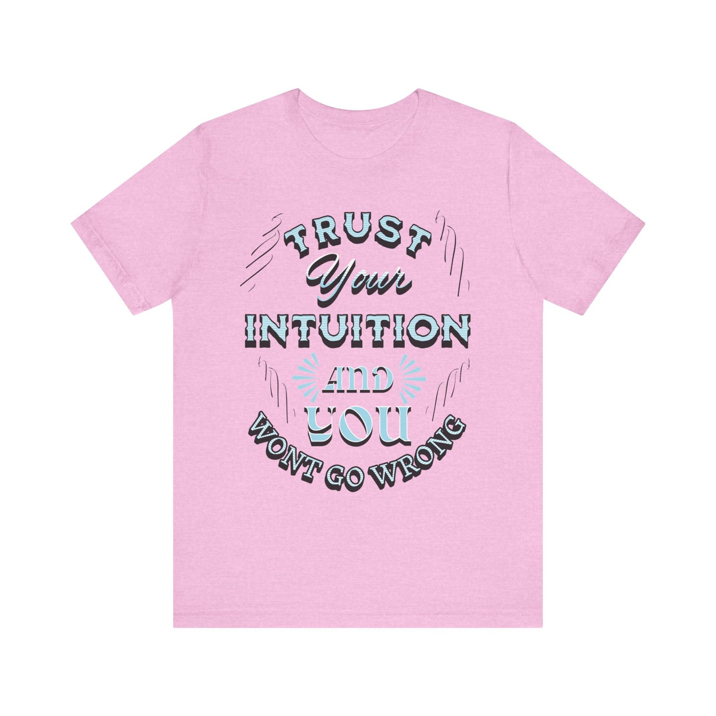 Trust Your Intuition Tee - Inspirational Unisex Jersey Short Sleeve Shirt, Motivational Gift, Casual Wear, Everyday Inspiration, [...]