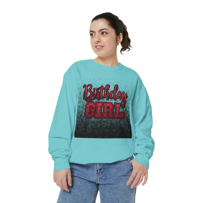 Birthday Girl Sweatshirt, Unisex Garment-Dyed Crewneck, Cozy Gift for Her, Celebration Apparel, Fun Birthday Outfit