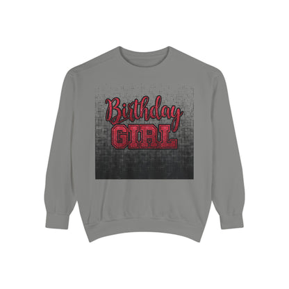 Birthday Girl Sweatshirt, Unisex Garment-Dyed Crewneck, Cozy Gift for Her, Celebration Apparel, Fun Birthday Outfit