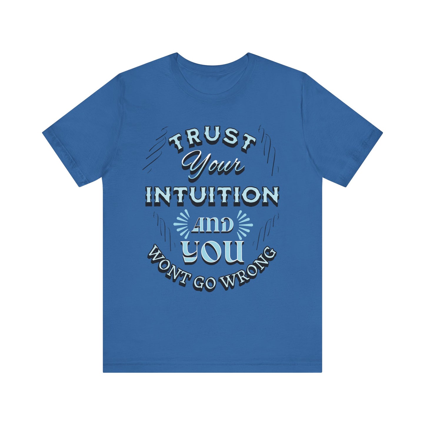 Trust Your Intuition Tee - Inspirational Unisex Jersey Short Sleeve Shirt, Motivational Gift, Casual Wear, Everyday Inspiration, [...]