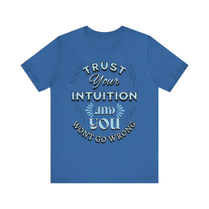 Trust Your Intuition Tee - Inspirational Unisex Jersey Short Sleeve Shirt, Motivational Gift, Casual Wear, Everyday Inspiration, [...]