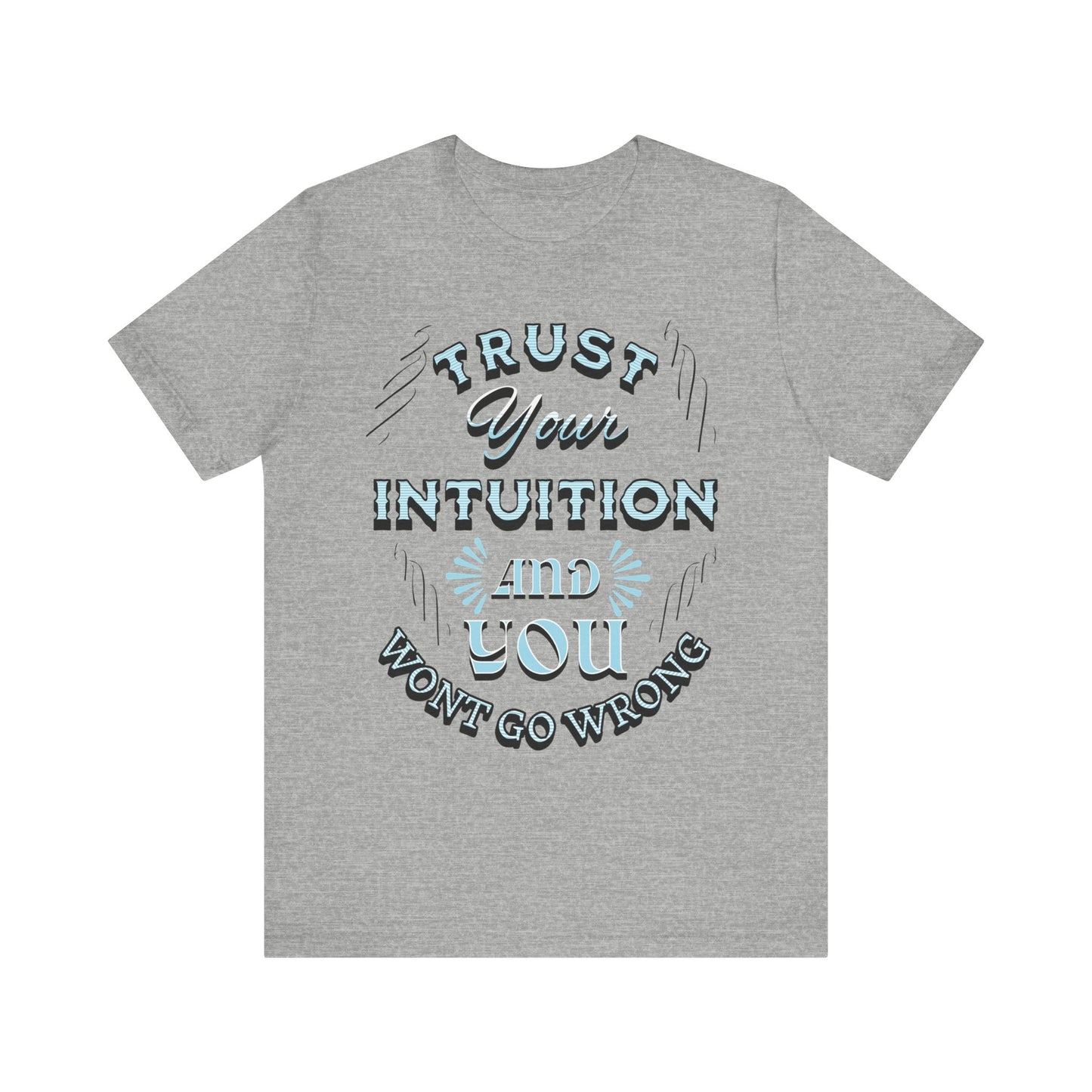 Trust Your Intuition Tee - Inspirational Unisex Jersey Short Sleeve Shirt, Motivational Gift, Casual Wear, Everyday Inspiration, [...]