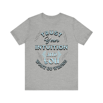 Trust Your Intuition Tee - Inspirational Unisex Jersey Short Sleeve Shirt, Motivational Gift, Casual Wear, Everyday Inspiration, [...]